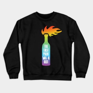 The First Pride was a Riot - rainbow Crewneck Sweatshirt